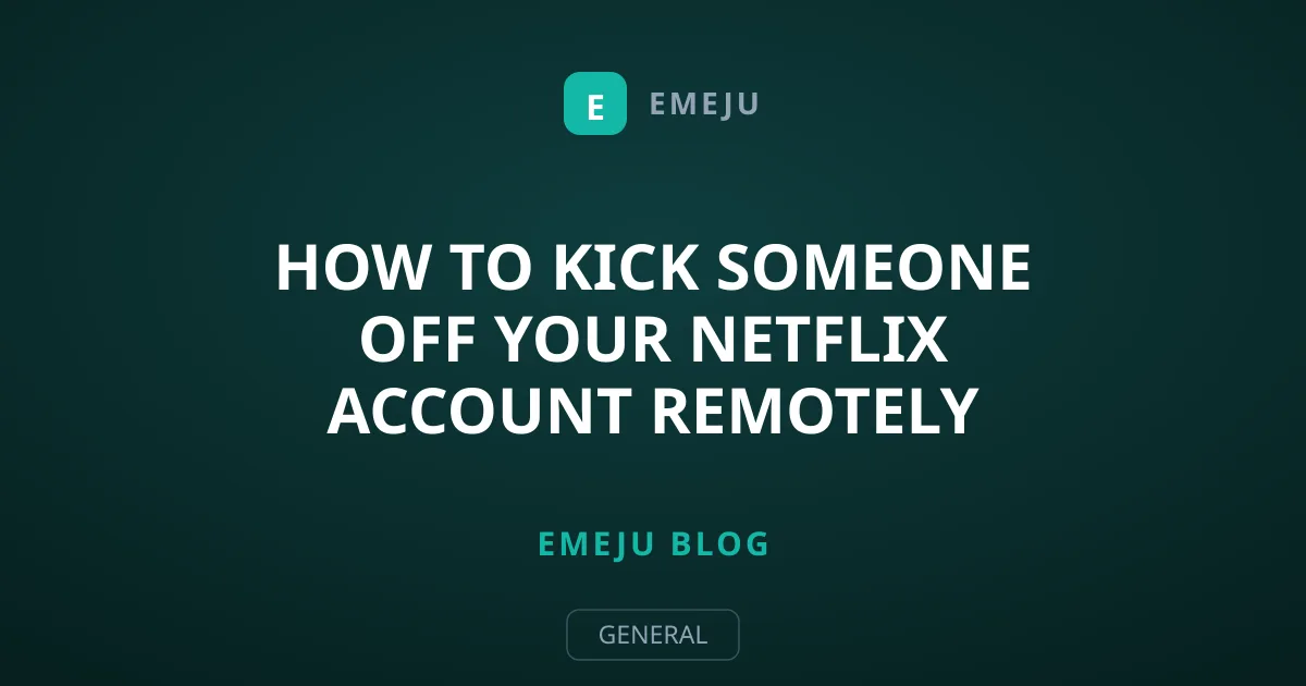 How to Kick Someone Off Your Netflix Account Remotely